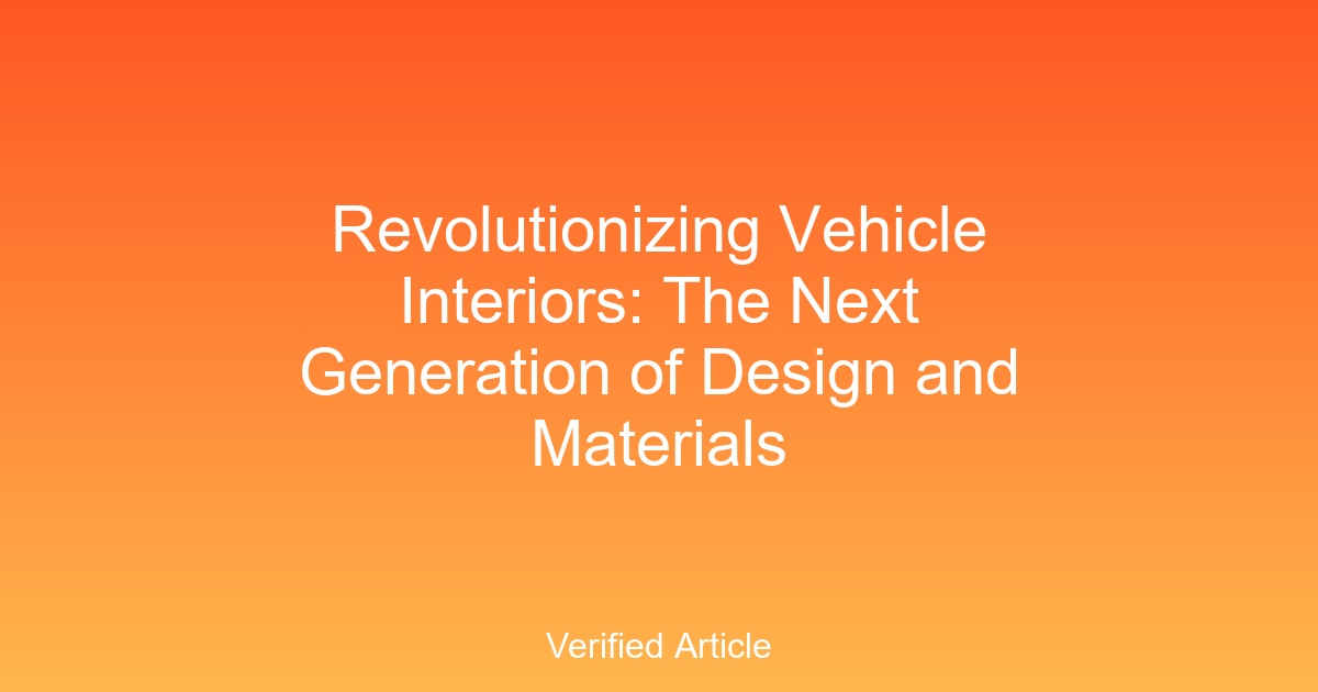 Revolutionizing Vehicle Interiors: The Next Generation of Design and Materials